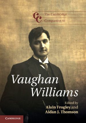 [Cambridge Companions to Music 01] • The Cambridge Companion to Vaughan Williams (Cambridge Companions to Music)